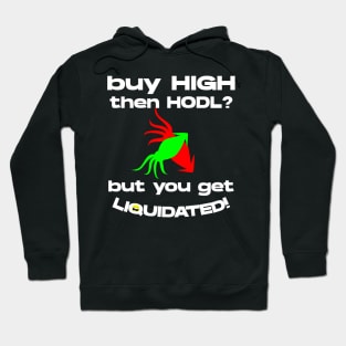 Buy High then HODL? Hoodie